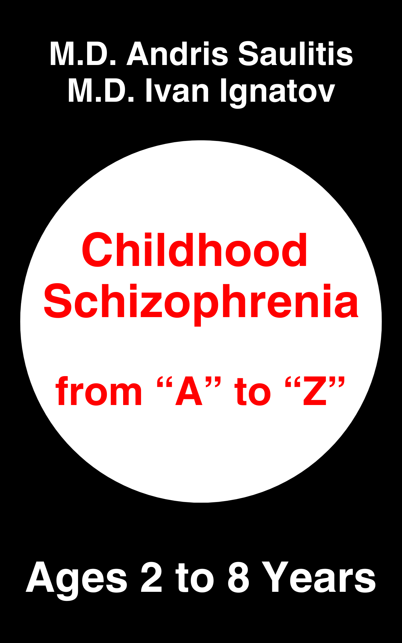 Book: Schizophrenia from A to Z (Childhood, Adolescent, and Adult)+Webinar Recordings